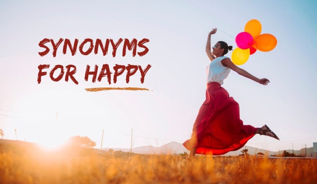 Synonyms for Happy: The Ultimate Guide to Expressing Joy with Precision synonyms for happy