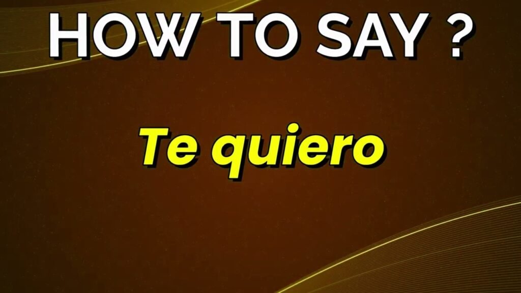 te quiero in english