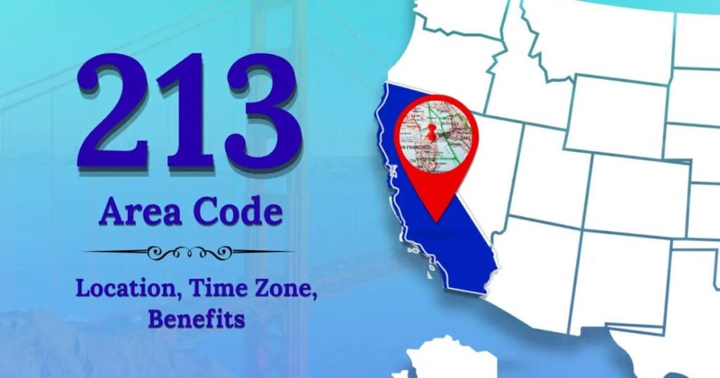 213 Area Code: Where Is It Located? Cities, Time Zone & Everything You Need to Know 213 area code
